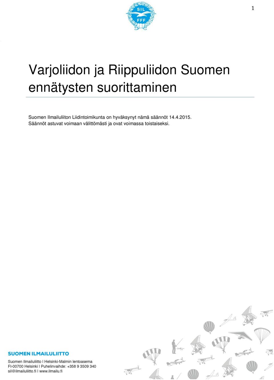 on hyväksynyt nämä säännöt 14.4.2015.