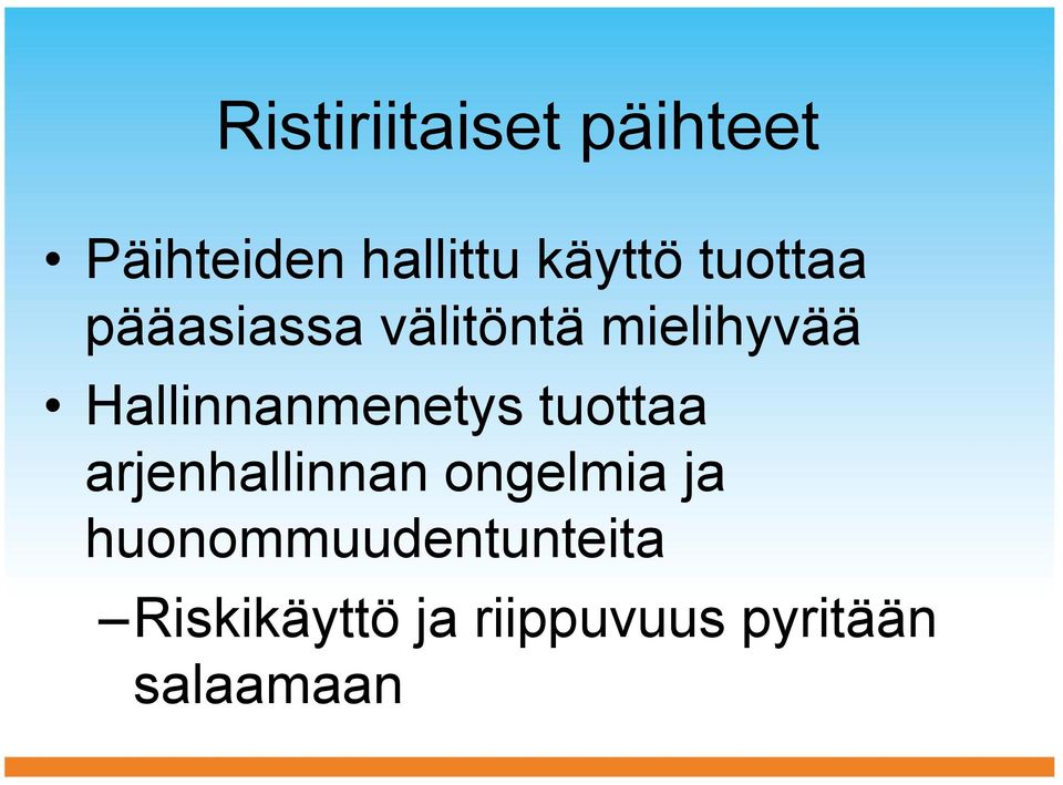Hallinnanmenetys tuottaa arjenhallinnan ongelmia ja