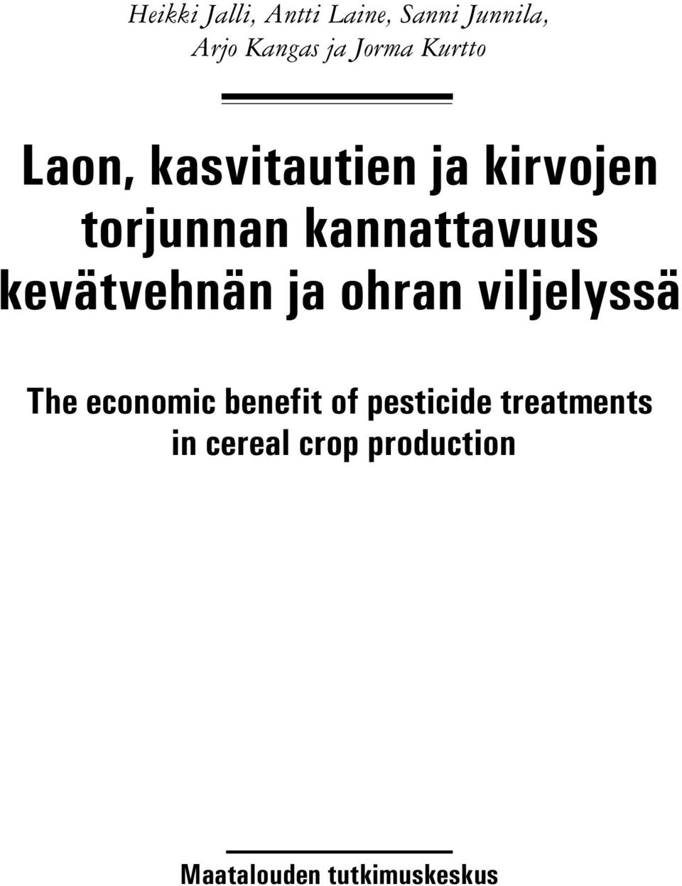 kevätvehnän ja ohran viljelyssä The economic benefit of