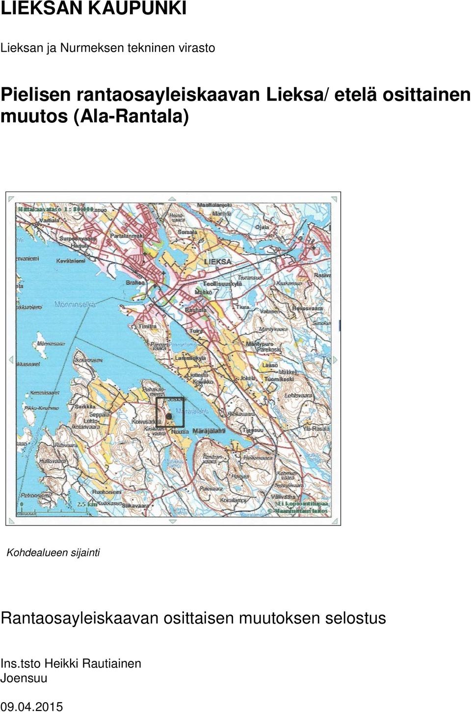 (Ala-Rantala) Kohdealueen sijainti Rantaosayleiskaavan