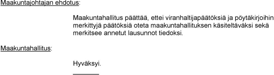 pöytäkirjoihin merkittyjä päätöksiä oteta