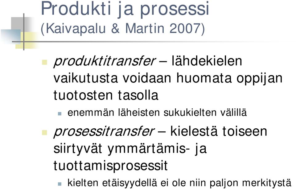 läheisten sukukielten välillä prosessitransfer kielestä toiseen siirtyvät