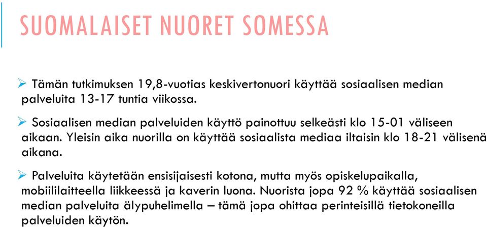 Yleisin aika nuorilla on käyttää sosiaalista mediaa iltaisin klo 18-21 välisenä aikana.