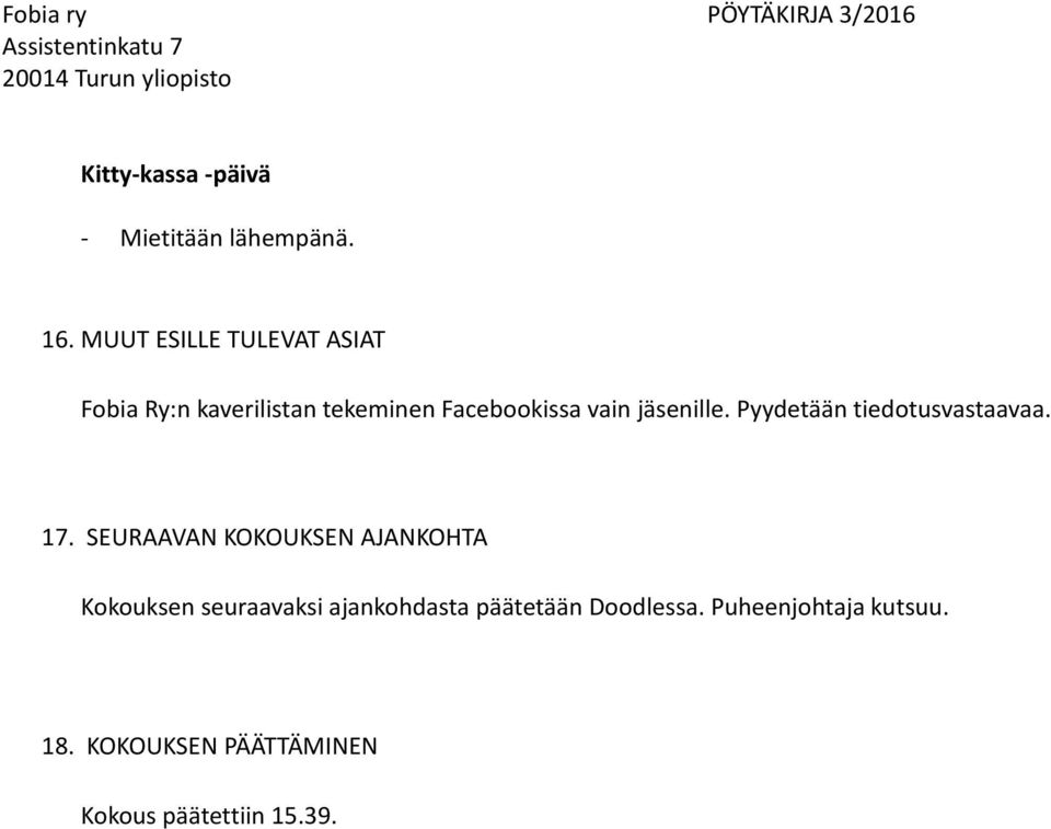 jäsenille. Pyydetään tiedotusvastaavaa. 17.