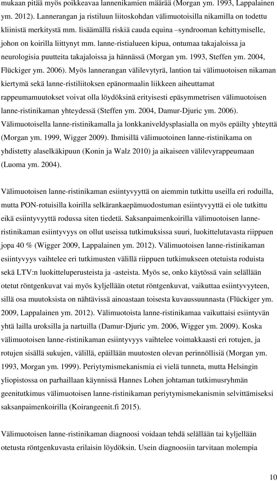 1993, Steffen ym. 2004, Flückiger ym. 2006).