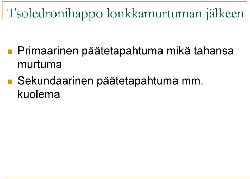 päätetapahtuma mikä tahansa