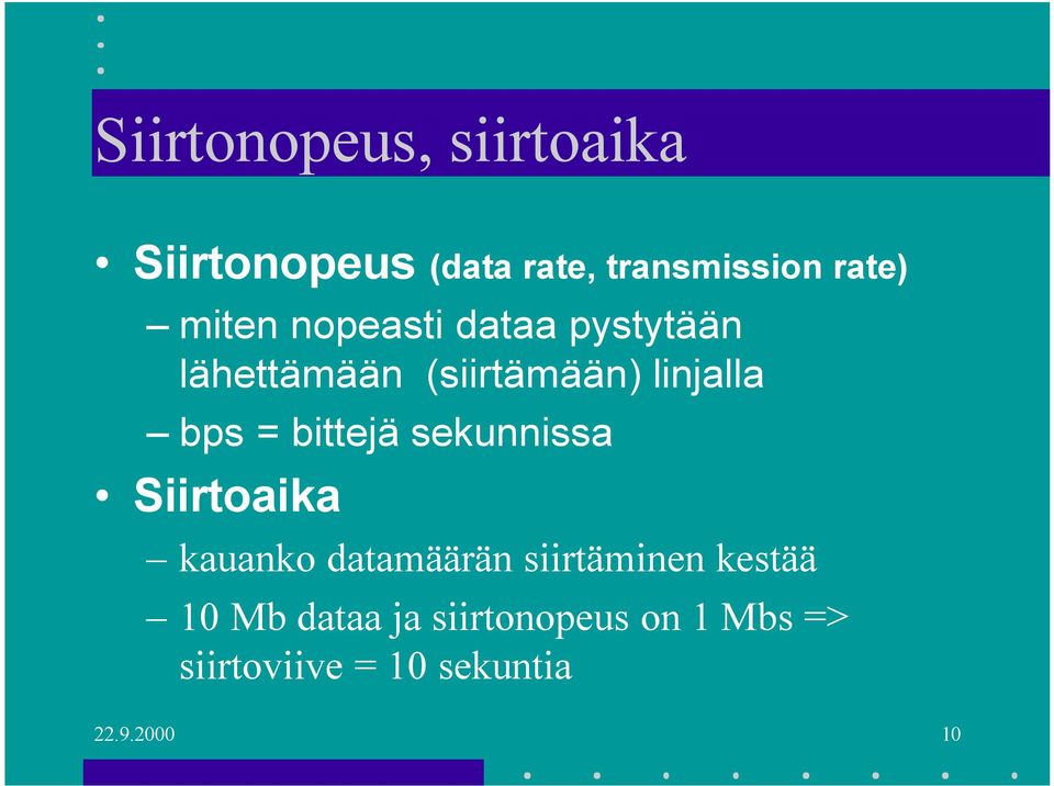 bittejä sekunnissa Siirtoaika kauanko datamäärän siirtäminen kestää 10