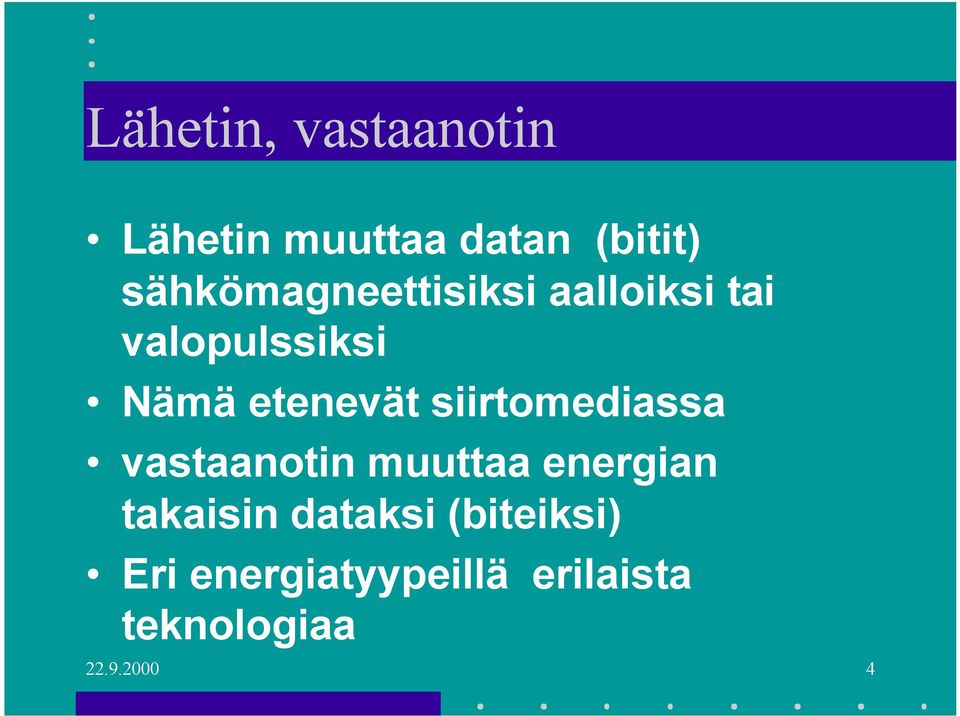 etenevät siirtomediassa vastaanotin muuttaa energian