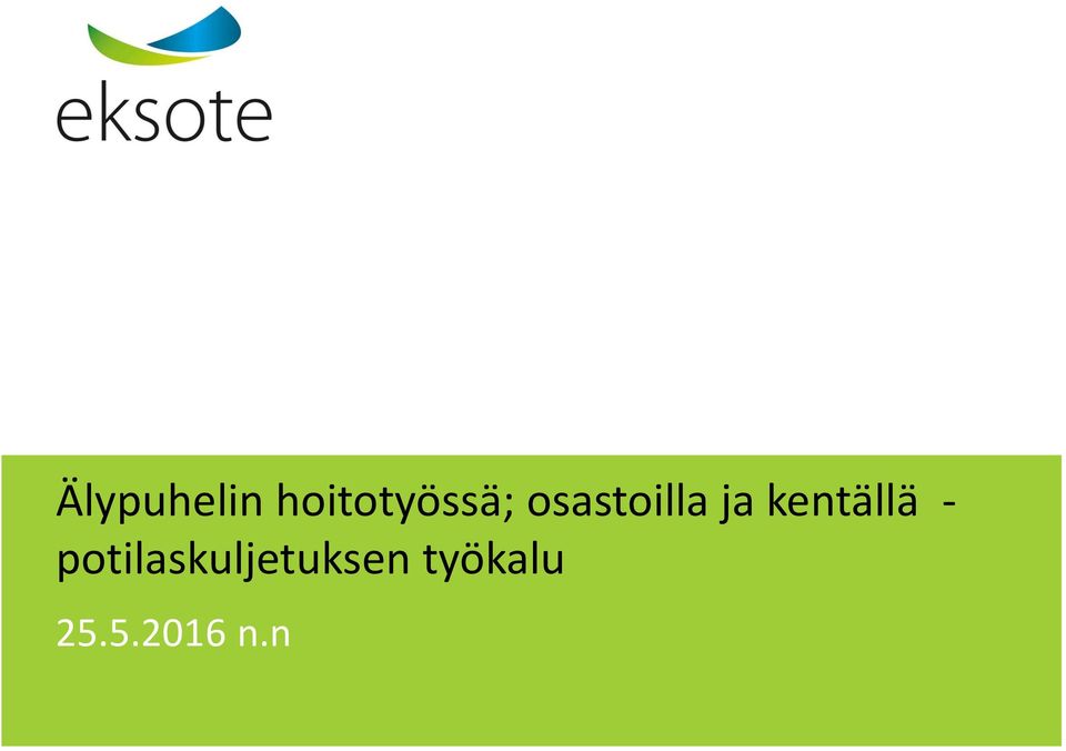 osastoilla ja kentällä