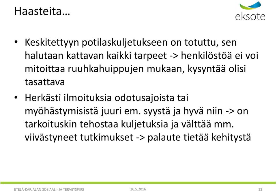 odotusajoista tai myöhästymisistä juuri em.