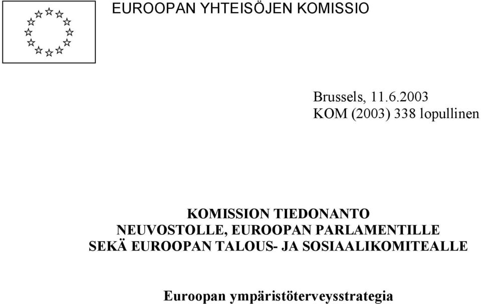 NEUVOSTOLLE, EUROOPAN PARLAMENTILLE SEKÄ EUROOPAN