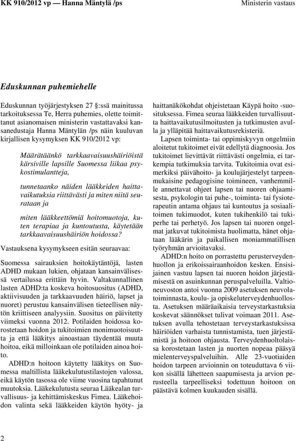 haittavaikutuksia riittävästi ja miten niitä seurataan ja miten lääkkeettömiä hoitomuotoja, kuten terapiaa ja kuntoutusta, käytetään tarkkaavaisuushäiriön hoidossa?