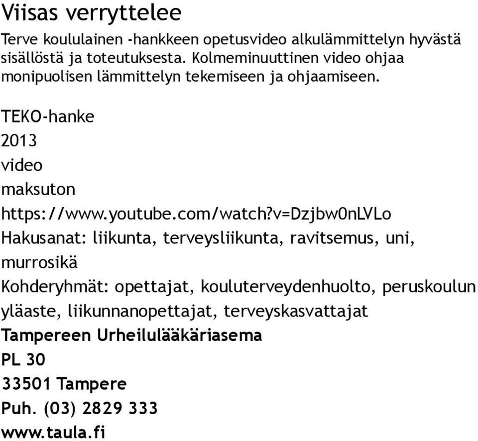 Kolmeminuuttinen video ohjaa monipuolisen lämmittelyn
