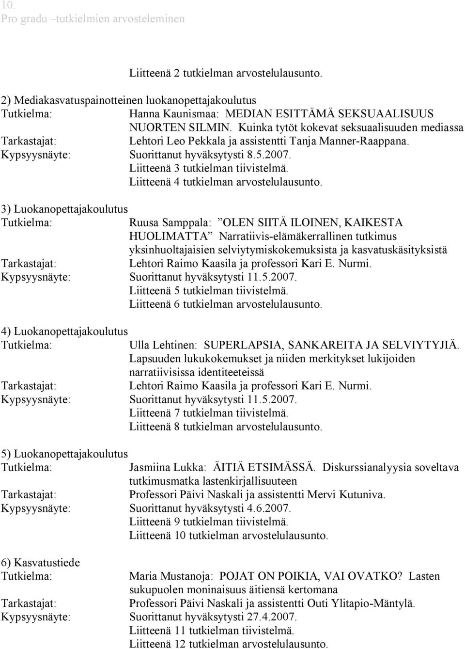 Liitteenä 4 tutkielman arvostelulausunto.