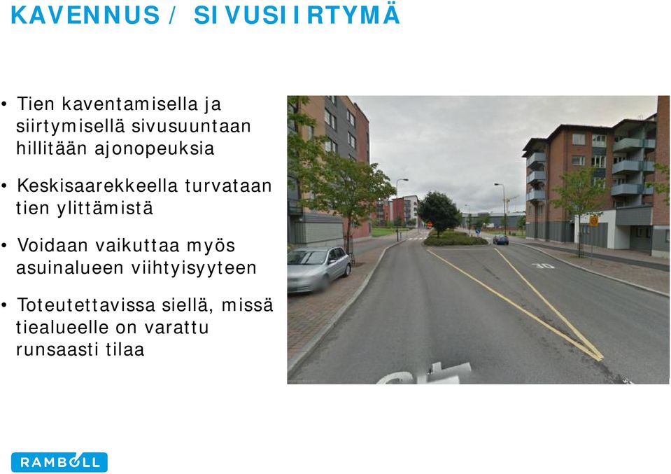 Voidaan vaikuttaa myös asuinalueen viihtyisyyteen [ADD HEADLINE] [Add