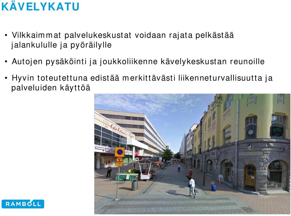 joukkoliikenne kävelykeskustan reunoille Hyvin toteutettuna