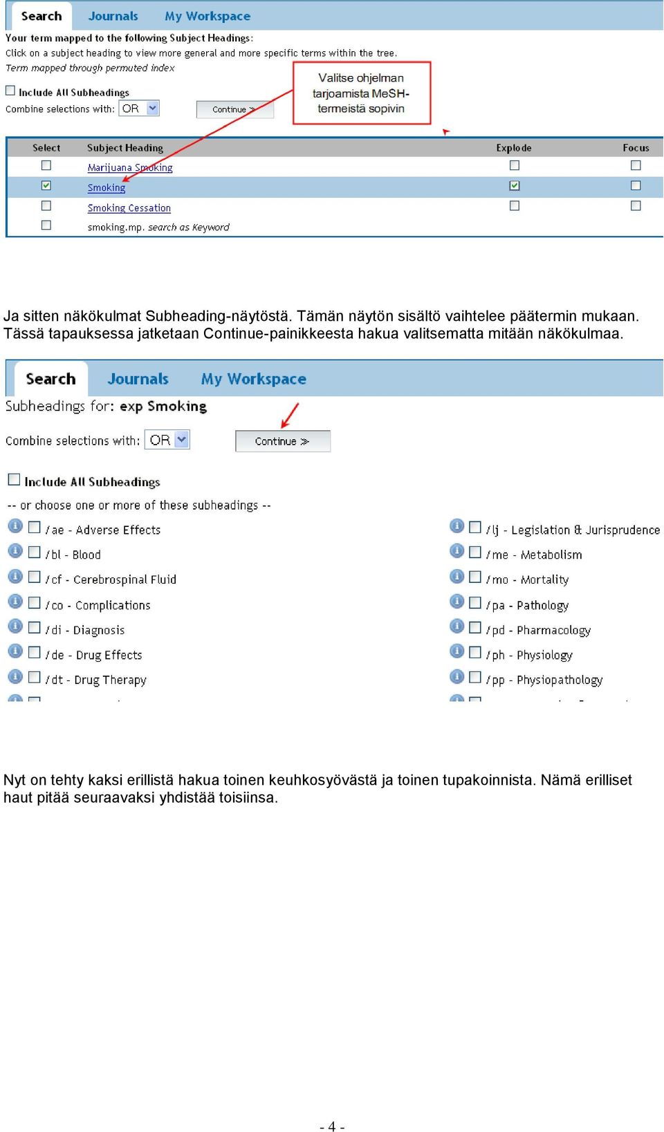 Tässä tapauksessa jatketaan Continue-painikkeesta hakua valitsematta mitään