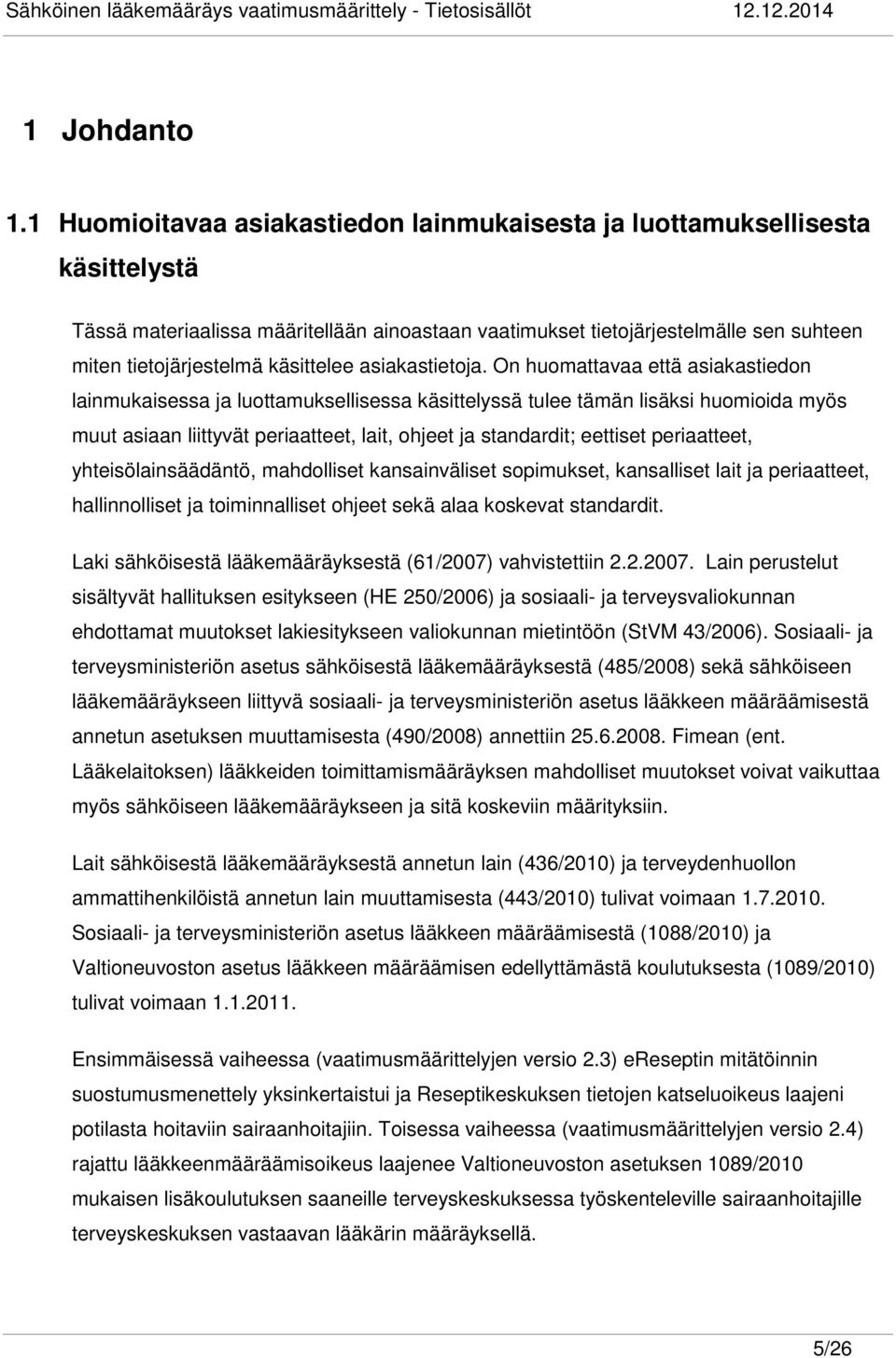 käsittelee asiakastietoja.