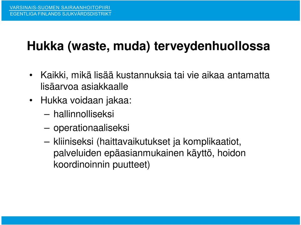 hallinnolliseksi operationaaliseksi kliiniseksi (haittavaikutukset ja