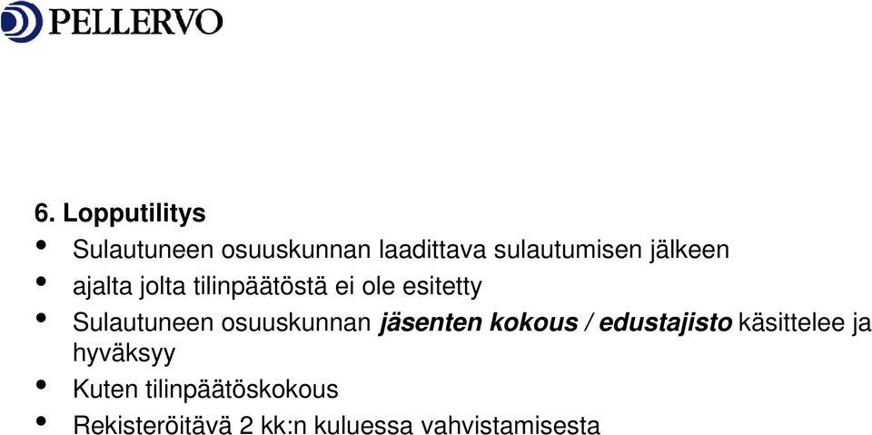 osuuskunnan jäsenten kokous / edustajisto käsittelee ja hyväksyy