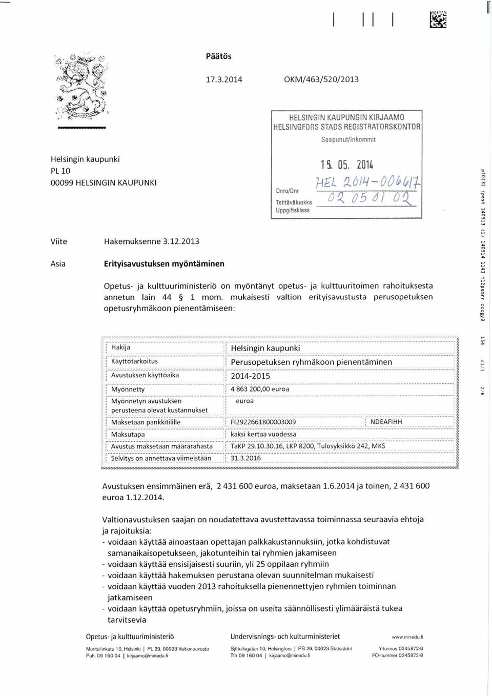 12.2013 Asia Erityisavustuksen myöntäminen Dnro/Dnr Tehtäväluokka Uppgiftsklass 15.