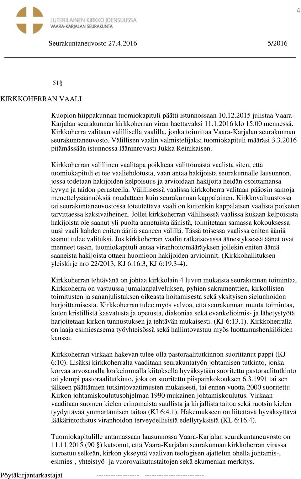 3.2016 pitämässään istunnossa lääninrovasti Jukka Reinikaisen.