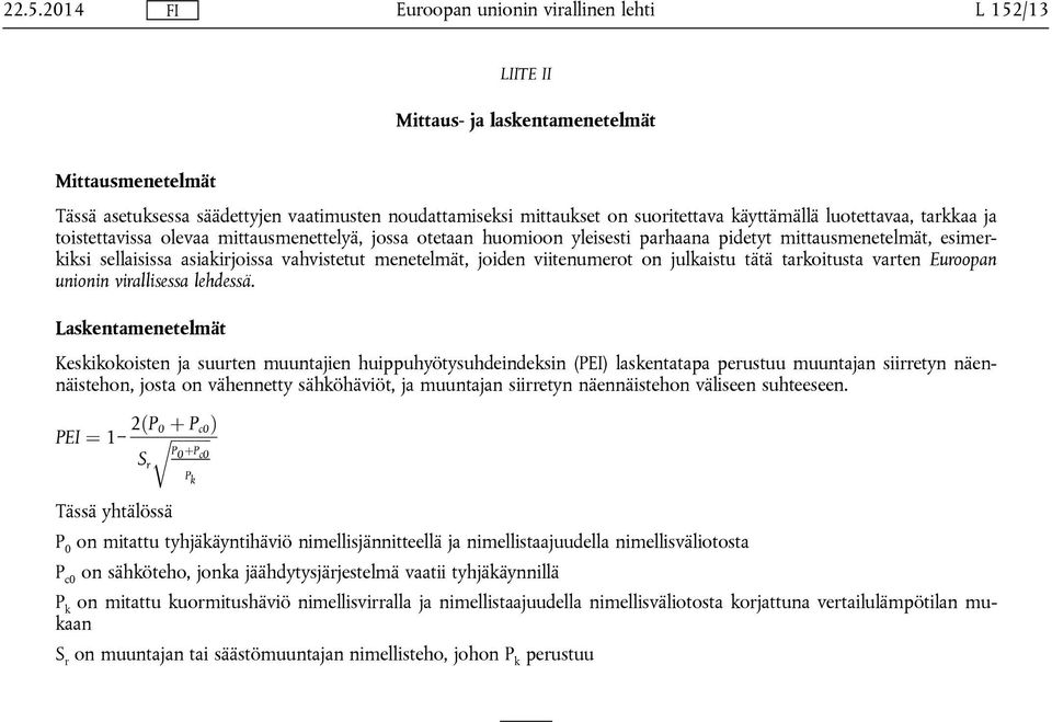 julkaistu tätä tarkoitusta varten Euroopan unionin virallisessa lehdessä.