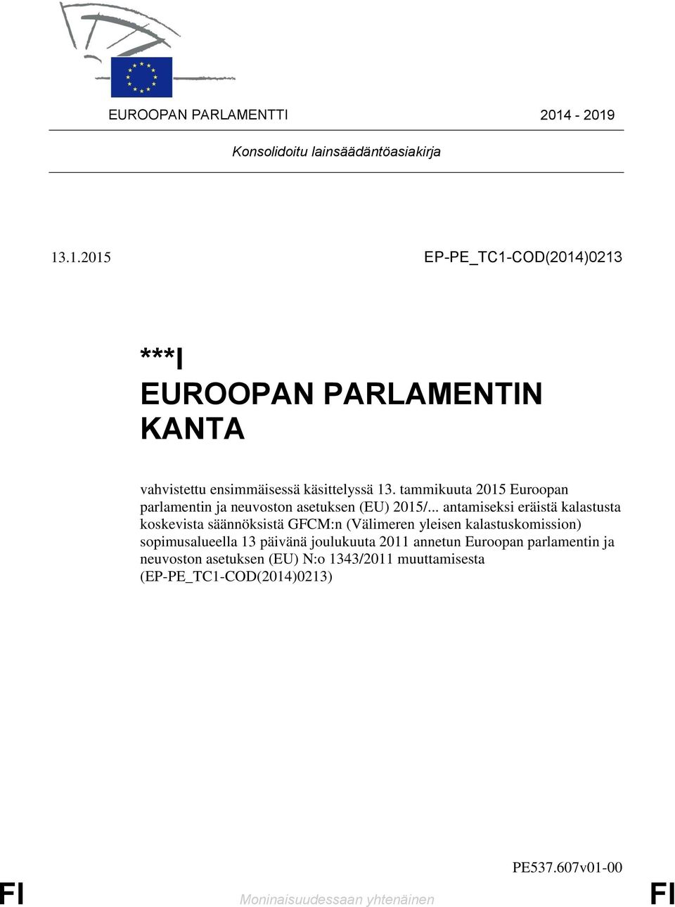 .. antamiseksi eräistä kalastusta koskevista säännöksistä GFCM:n (Välimeren yleisen kalastuskomission) sopimusalueella 13 päivänä