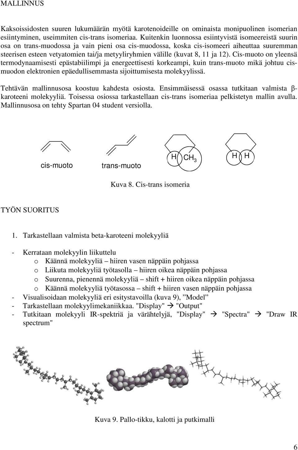 välille (kuvat 8, 11 ja 12).