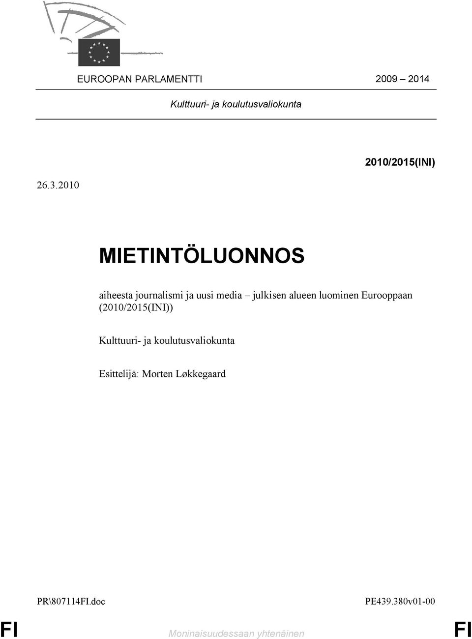 julkisen alueen luominen Eurooppaan (2010/2015(INI)) Kulttuuri- ja