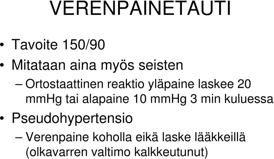 alapaine 10 mmhg 3 min kuluessa Pseudohypertensio