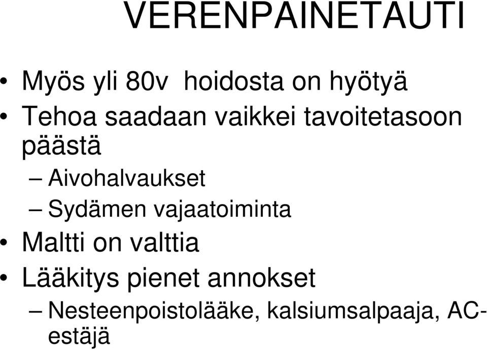 Sydämen vajaatoiminta Maltti on valttia Lääkitys