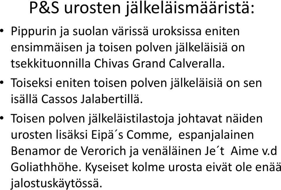 Toiseksi eniten toisen polven jälkeläisiä on sen isällä Cassos Jalabertillä.