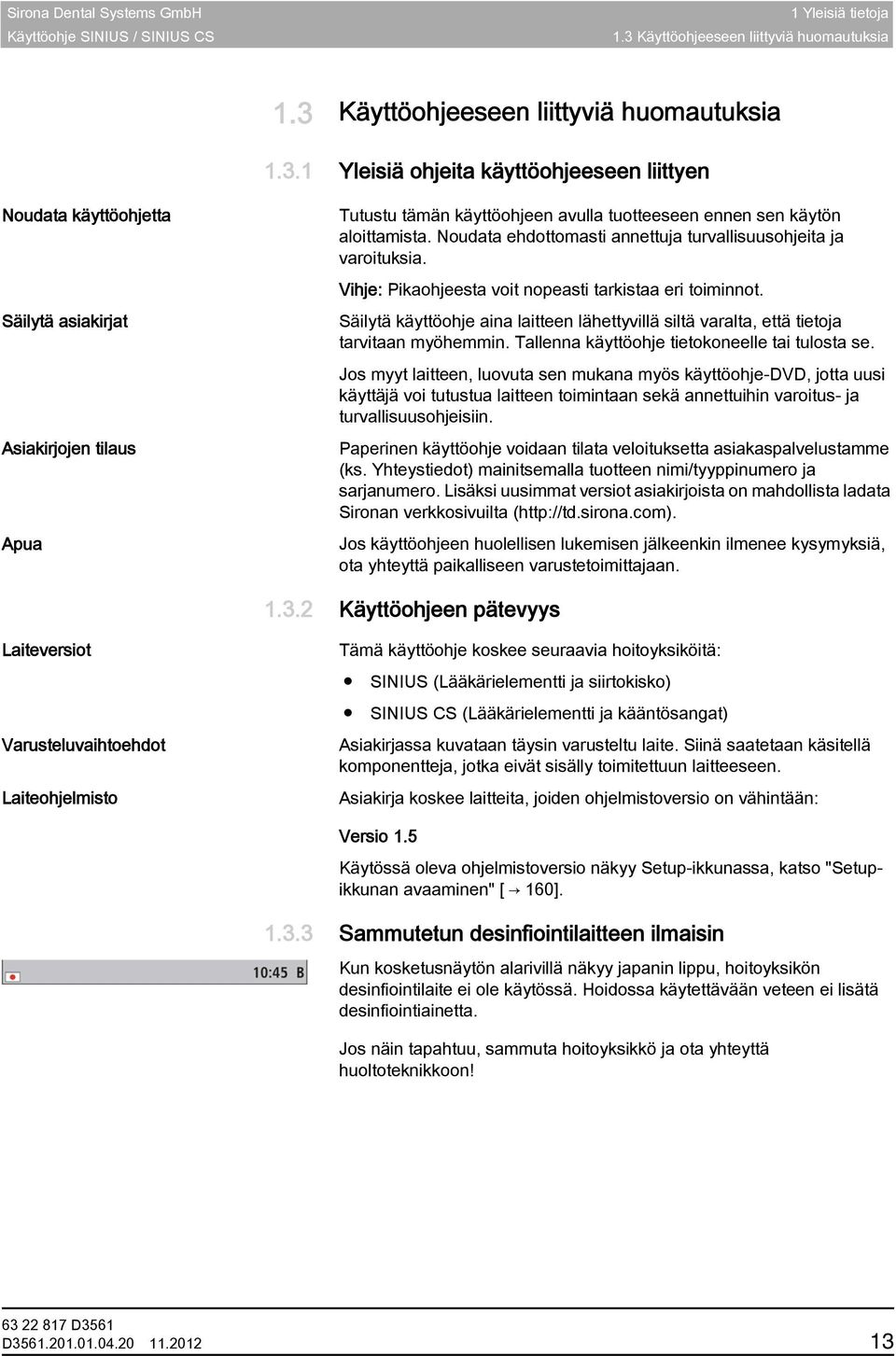 Käyttöohjeeseen liittyviä huomautuksia Käyttöohjeeseen liittyviä huomautuksia 1.3.
