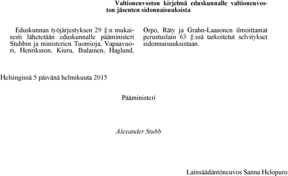 Kiuru, Ihalainen, Haglund, Orpo, Räty ja GrahnLaasonen ilmoittamat perustuslain 63 :ssä tarkoitetut selvitykset