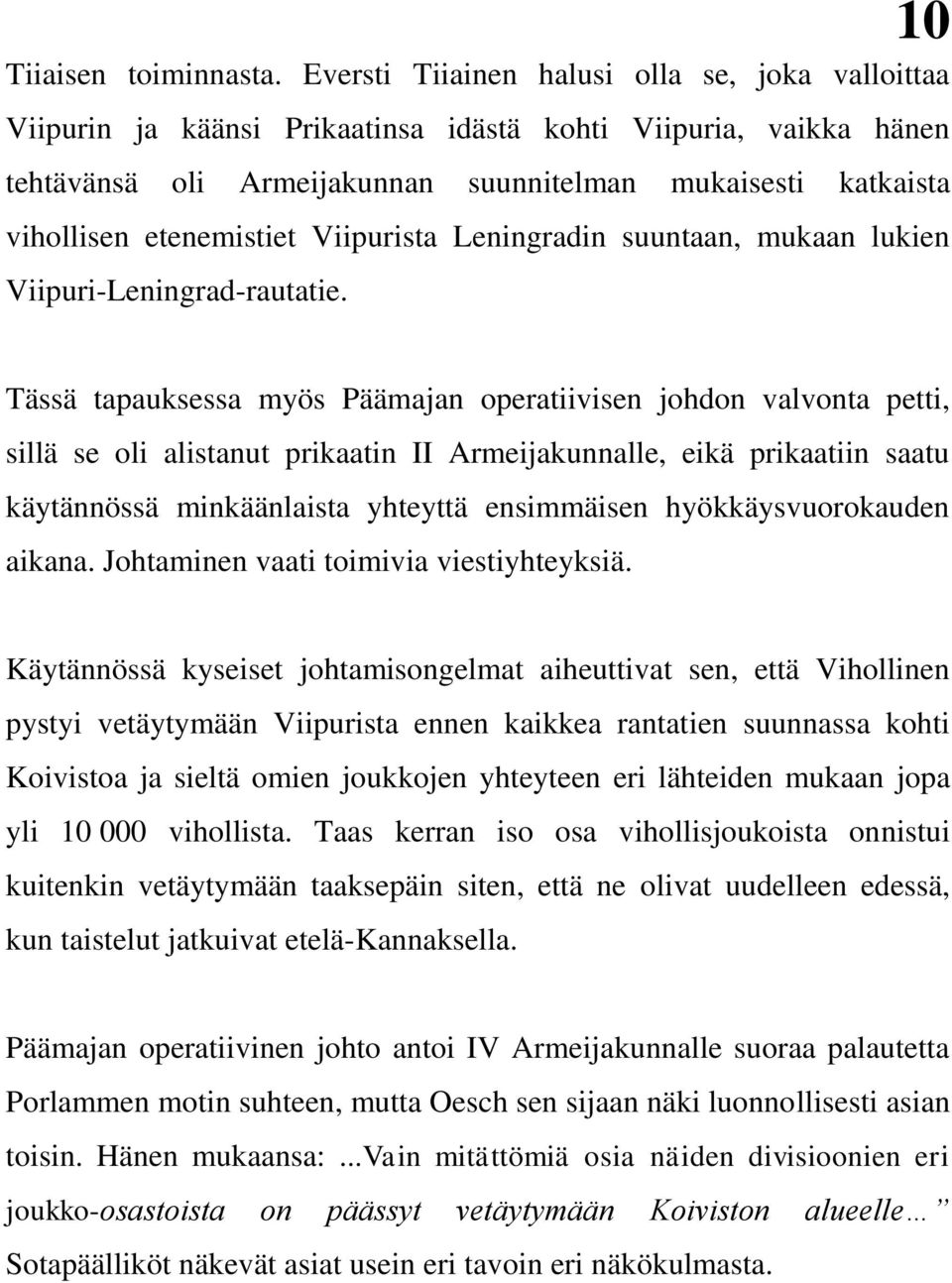 etenemistiet Viipurista Leningradin suuntaan, mukaan lukien Viipuri-Leningrad-rautatie.