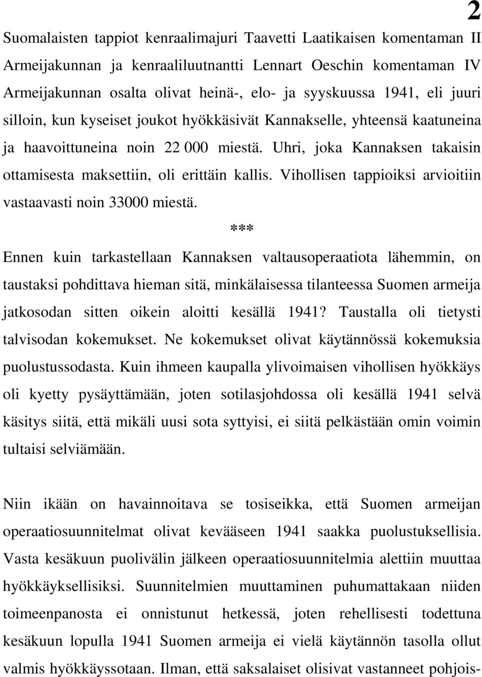 Vihollisen tappioiksi arvioitiin vastaavasti noin 33000 miestä.