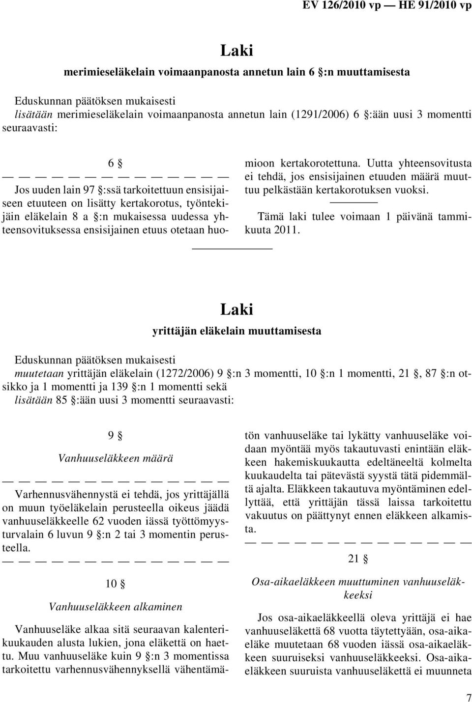 Uutta yhteensovitusta ei tehdä, jos ensisijainen etuuden määrä muuttuu pelkästään kertakorotuksen vuoksi.