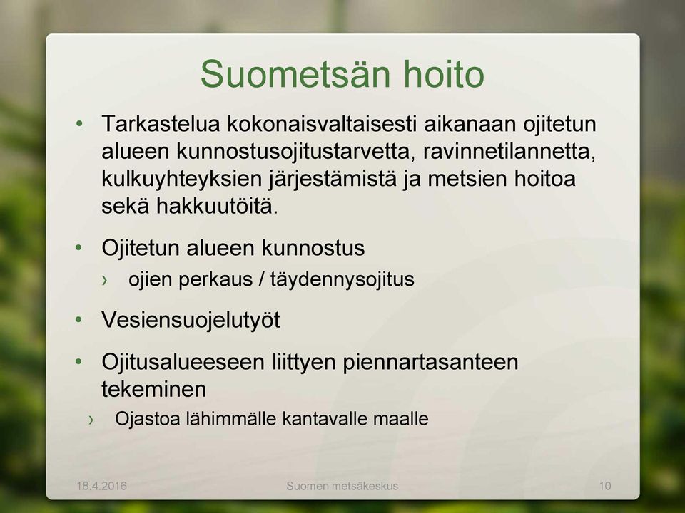 sekä hakkuutöitä.