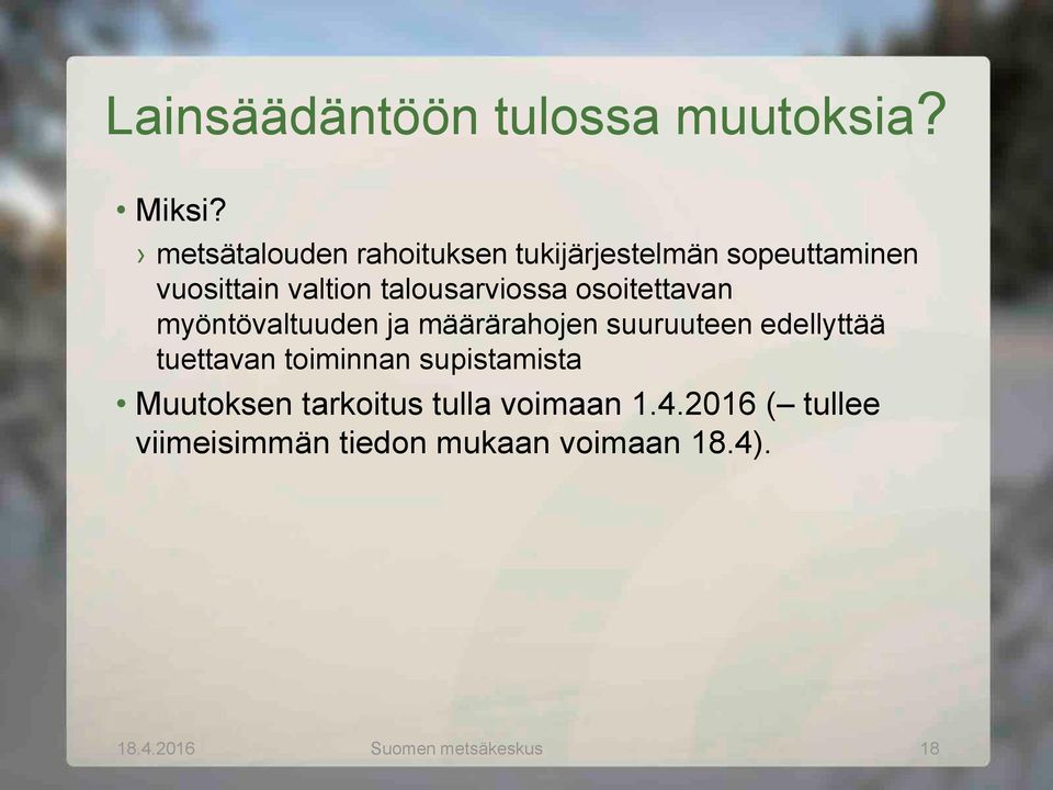 talousarviossa osoitettavan myöntövaltuuden ja määrärahojen suuruuteen edellyttää