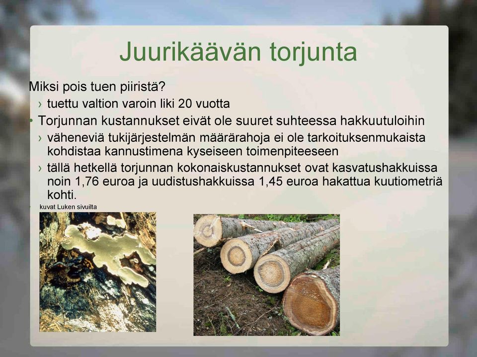 väheneviä tukijärjestelmän määrärahoja ei ole tarkoituksenmukaista kohdistaa kannustimena kyseiseen