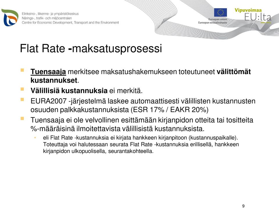 esittämään kirjanpidon otteita tai tositteita %-määräisinä ilmoitettavista välillisistä kustannuksista.