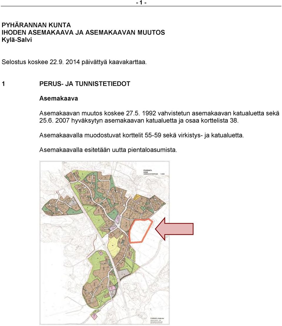 1992 vahvistetun asemakaavan katualuetta sekä 25.6.