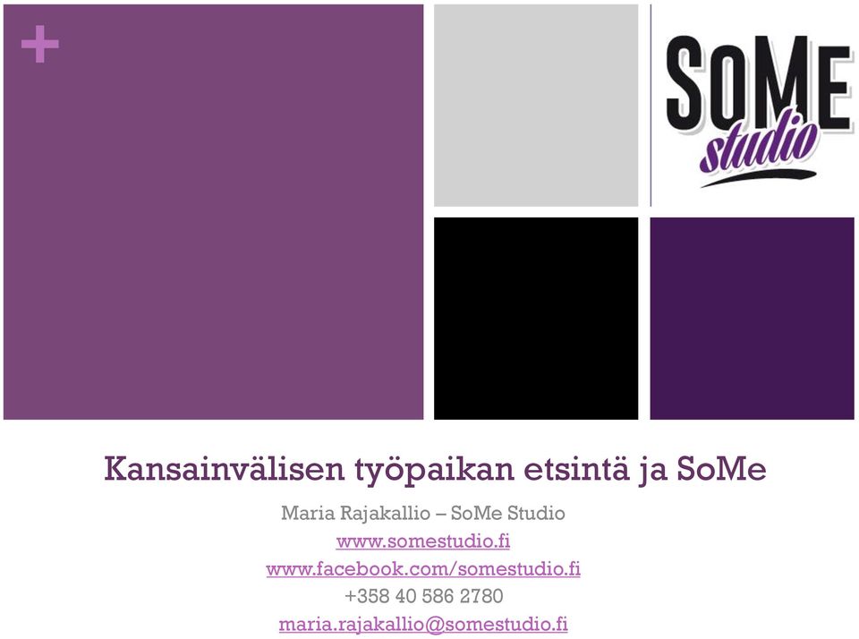 somestudio.fi www.facebook.com/somestudio.