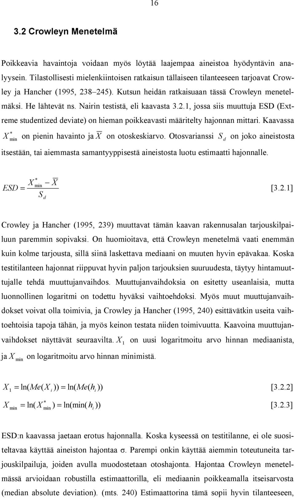 Nairin testistä, eli kaavasta 3.2.1, jossa siis muuttuja ESD (Extreme studentized deviate) on hieman poikkeavasti määritelty hajonnan mittari.