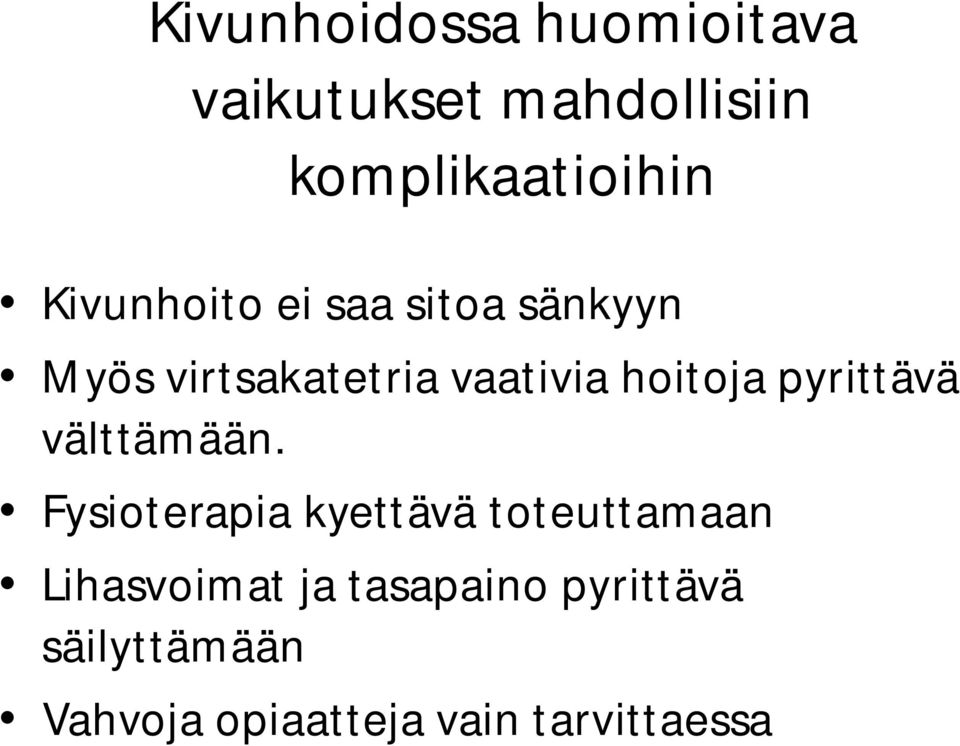 pyrittävä välttämään.