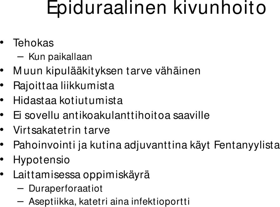 saaville Virtsakatetrin tarve Pahoinvointi ja kutina adjuvanttina käyt Fentanyylista