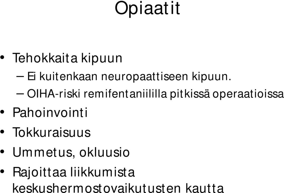 OIHA-riski remifentaniililla pitkissä operaatioissa