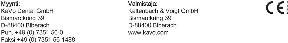 +49 (0) 7351 56-0 Faksi +49 (0) 7351 56-1488
