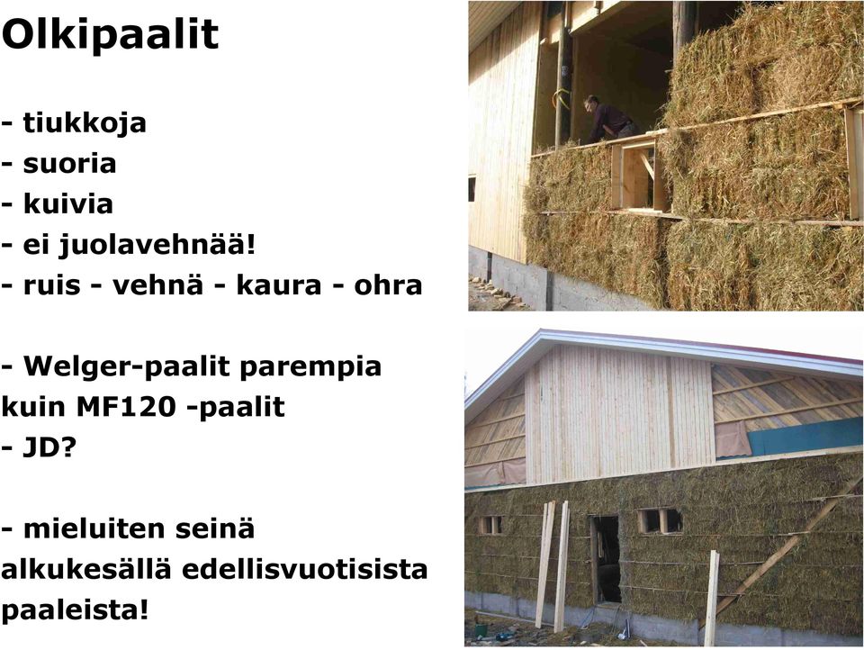 ruis - vehnä - kaura - ohra - Welger-paalit